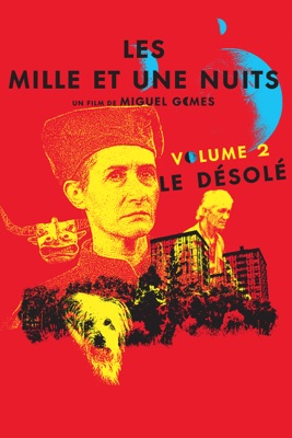 Les Mille Et Une Nuits : Volume 2, Le Désolé en streaming ou téléchargement
