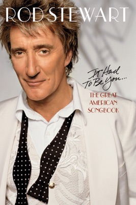Rod Stewart: It Had To Be You - The Great American Songbook en streaming ou téléchargement