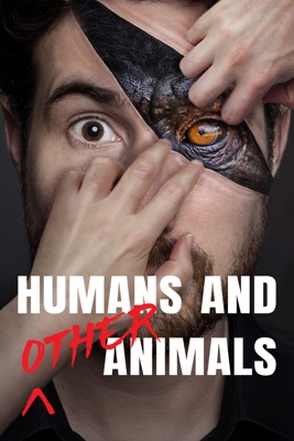  Les Humains Et Les Autres Animaux (Humans And Other Animals) en streaming ou téléchargement 