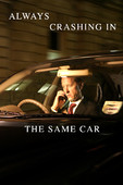  Always Crashing In the Same Car (2007) en streaming ou téléchargement 