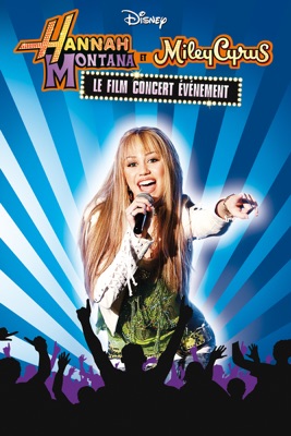  Hannah Montana Et Miley Cyrus : Le Film-Concert Evénement en streaming ou téléchargement 