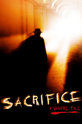  Sacrifice: A Vampire Tale en streaming ou téléchargement 