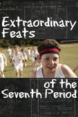  Extraordinary Feats of the Seventh Period en streaming ou téléchargement 