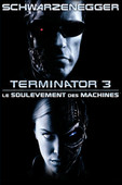  Terminator 3: Le soulèvement des machines en streaming ou téléchargement 