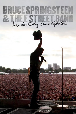  Bruce Springsteen & The E Street Band: London Calling - Live In Hyde Park en streaming ou téléchargement 