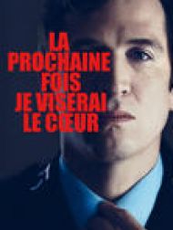 DVD La Prochaine Fois Je Viserai Le Cœur