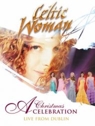 DVD Celtic Woman: A Christmas Celebration [ Live From Dublin ]