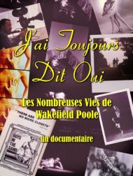 DVD J’ai Toujours Dit Oui: Les Nombreuses Vies De Wakefield Poole