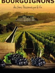 DVD Bourguignons: Des Gens Passionnés Par Le Vin