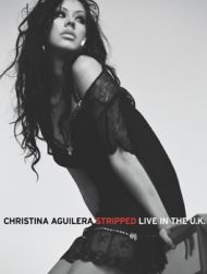 DVD Christina Aguilera: Stripped - Live In The U.K.