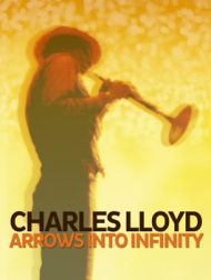 DVD Charles Lloyd: Arrows Into Infinity