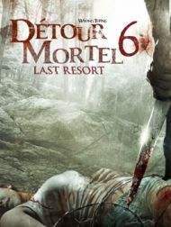 DVD Détour Mortel 6: Last Resort