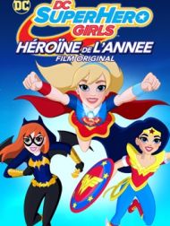 DVD DC Super Hero Girls : Héroïne De L'annee