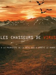 DVD Les Chasseurs De Virus: A La Poursuite De La Bête Qui A Arrêté Le Monde