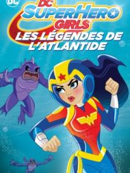 DVD DC Super Hero Girls : Les Légendes De L'atlantide