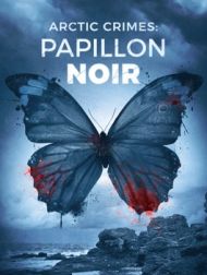 DVD Arctic Crimes : Papillon Noir
