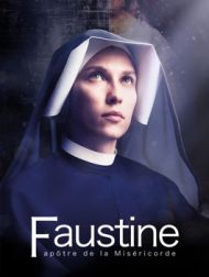 DVD Faustine, Apôtre De La Miséricorde