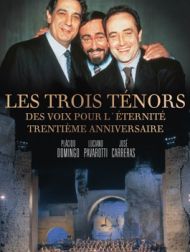 DVD Les Trois Ténors : Des Voix Pour L'éternité Trentième Anniversaire