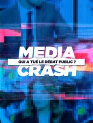DVD Media Crash : Qui A Tué Le Débat Public ?