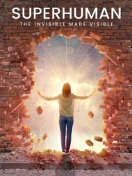DVD Surhumain : L'invisible Rendu Visible
