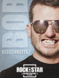 DVD Bob Bissonnette : Rockstar. Pis Pas à Peu Près.