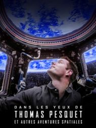 DVD Dans Les Yeux De Thomas Pesquet Et Autres Aventures Spatiales