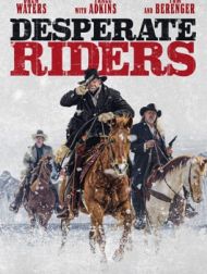 DVD Les Cavaliers Du Désespoir (Desperate Riders)