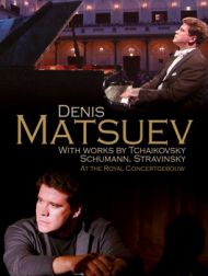 DVD Denis Matsuev With Works By Tchaikovsky, Schumann, Stravinsky At The Royal Concertgebouw