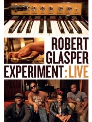 DVD Robert Glasper Experiment: Live