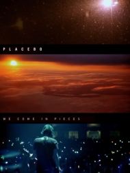 DVD Placebo: We Come In Pieces