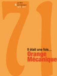 DVD Il était Une Fois…Orange Mécanique