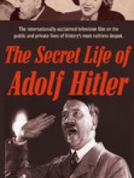 DVD History Rediscovered: The Secret Life of Adolf Hitler