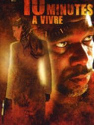 DVD 10 minutes à vivre