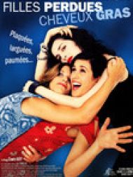 DVD Filles Perdues, Cheveux Gras
