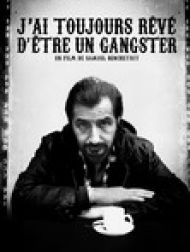 DVD J'ai Toujours Rêvé D'être Un Gangster