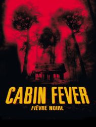 DVD Cabin Fever (fièvre Noire)