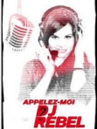 DVD Appelez-moi DJ Rebel