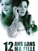 Achat DVD  12 Ans Sans Ma Fille 