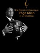 Achat DVD  Une Conscience Islamique: L’Aga Khan Et Les Ismaéliens 
