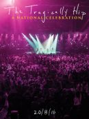 Télécharger The Tragically Hip: A National Celebration