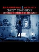 Achat DVD  Paranormal Activity 5: Ghost Dimension (Nouvelle Version Non Censurée) 