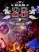 Achat DVD  Bar25: Jours Hors Du Temps 