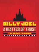 Achat DVD  Billy Joel, A Matter Of Trust: The Bridge To Russia – A Documentary Film 