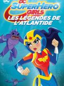 Achat DVD  DC Super Hero Girls : Les Légendes De L'atlantide 