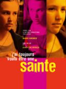 Achat DVD  J'ai Toujours Voulu être Une Sainte 