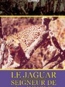 Télécharger Le Jaguar : Seigneur De La Jungle