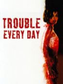 Achat DVD  Trouble Every Day 