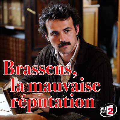 Télécharger Brassens, la mauvaise réputation