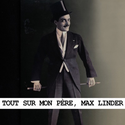Télécharger Tout sur mon père Max Linder