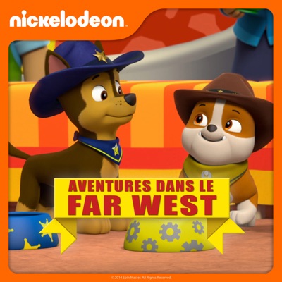 Télécharger Paw Patrol – Aventures dans le Far West